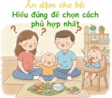 Ăn dặm cho bé: Hiểu đúng để chọn cách phù hợp nhất