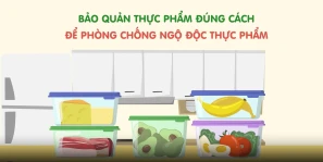 Bảo quản thực phẩm đúng cách để phòng chống ngộ độc thực phẩm