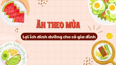 Ăn theo mùa: Lợi ích dinh dưỡng cho sức khỏe gia đình
