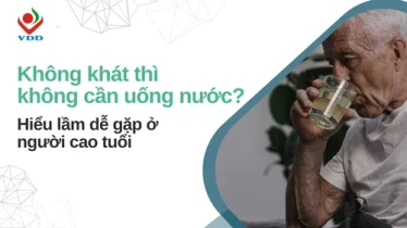 Không khát thì không cần uống nước? Hiểu lầm dễ gặp ở người cao tuổi