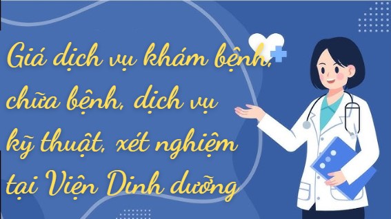 Quyết định banh hành đơn giá dịch vụ khám bệnh, chữa bệnh, dịch vụ kỹ thuật, xét nghiệm áp dụng tại Viện Dinh dưỡng